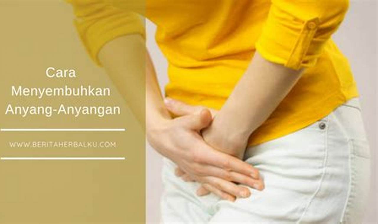 Cara Mengatasi Anyang Dengan Cepat
